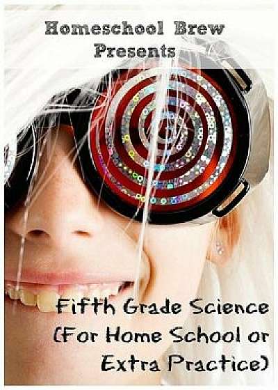Fifth Grade Science: (For Home School or Extra Practice), Paperback/Thomas Bell