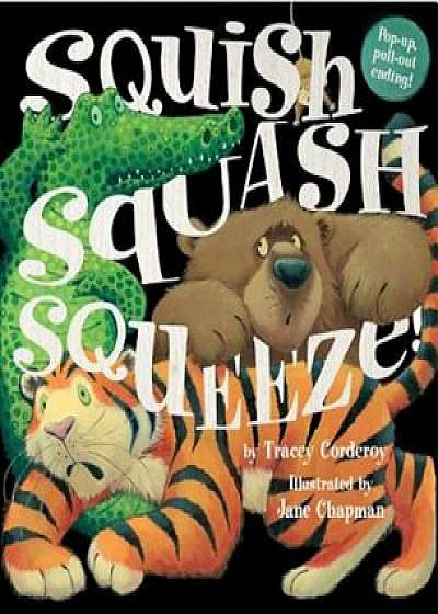 Squish Squash Squeeze!, Hardcover/Tracey Corderoy