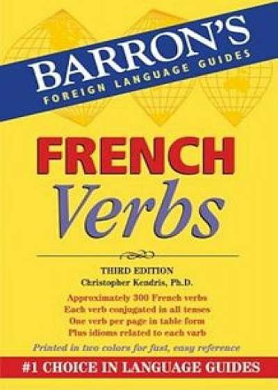 French Verbs, Paperback/Christopher Kendris Ph. D.