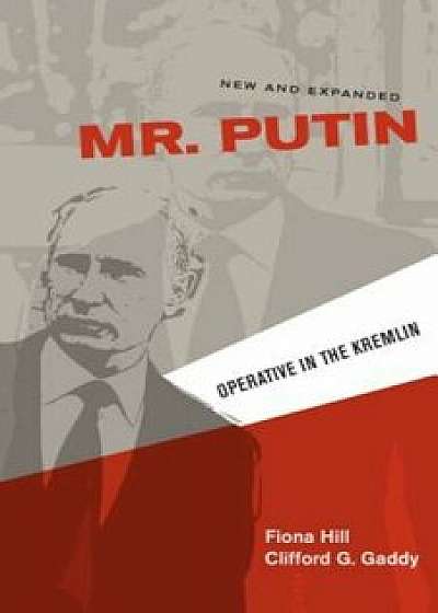 Mr. Putin: Operative in the Kremlin, Paperback/Fiona Hill