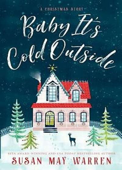 Baby, It's Cold Outside, Paperback/Susan May Warren
