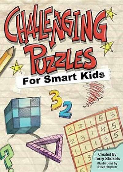 Challenging Puzzles for Smart Kids, Paperback/Terry Stickels