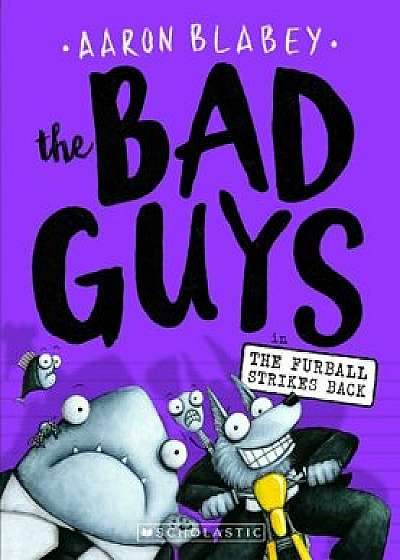 The Bad Guys in the Furball Strikes Back, Hardcover/Aaron Blabey