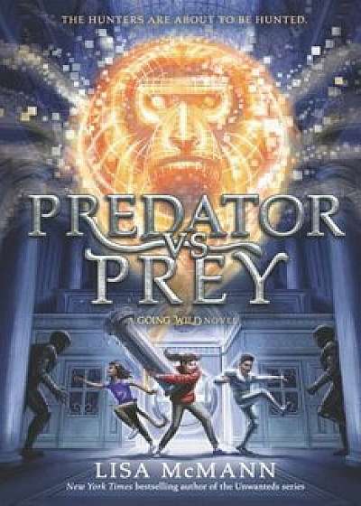 Predator vs. Prey, Paperback/Lisa McMann
