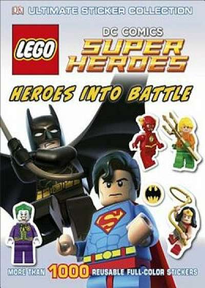Ultimate Sticker Collection: Lego DC Comics Super Heroes: Heroes Into Battle, Paperback/Julia March