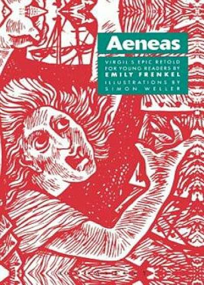 Aeneas: Virgil's Epic Retold for Younger Readers, Paperback/Virgil