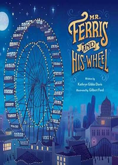 Mr. Ferris and His Wheel, Hardcover/Kathryn Gibbs Davis