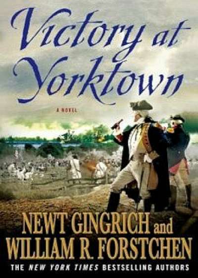 Victory at Yorktown, Paperback/Newt Gingrich