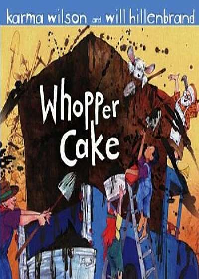 Whopper Cake, Hardcover/Karma Wilson