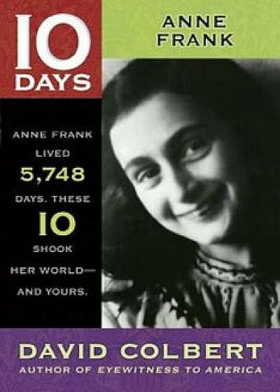 10 Days: Anne Frank, Paperback/David Colbert
