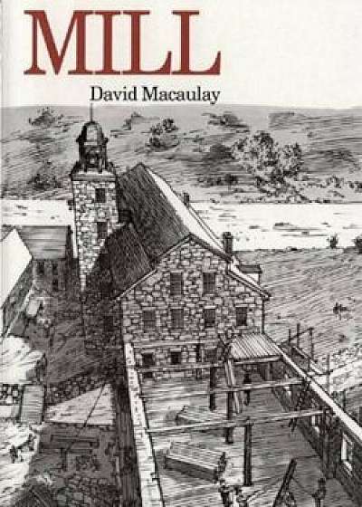 Mill, Paperback/David Macaulay