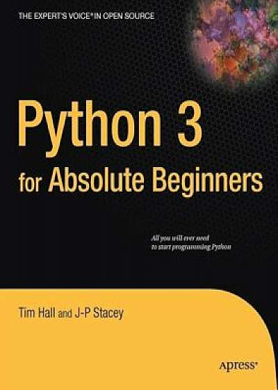 Python 3 for Absolute Beginners, Paperback/Tim Hall
