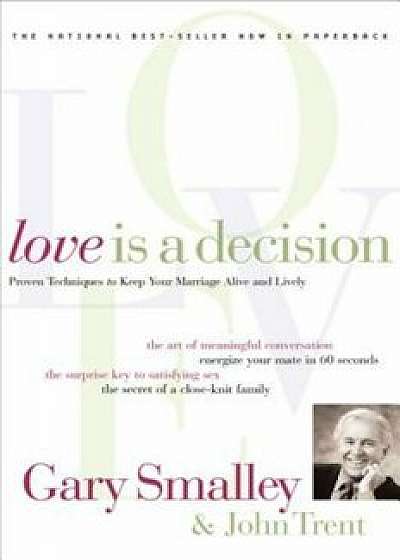 Love Is a Decision, Paperback/Gary Smalley
