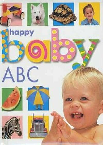 Happy Baby: ABC, Hardcover/Roger Priddy