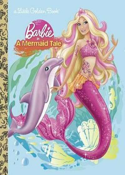 Barbie in a Mermaid Tale, Hardcover/Mary Tillworth