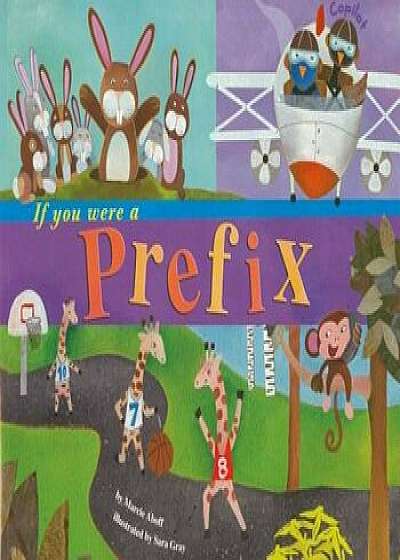 If You Were a Prefix, Paperback/Marcie Aboff