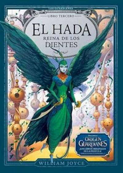 El Hada Reina de Los Dientes, Hardcover/William Joyce