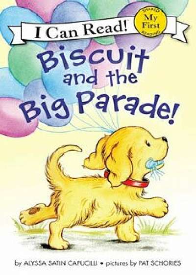 Biscuit and the Big Parade!, Paperback/Alyssa Satin Capucilli