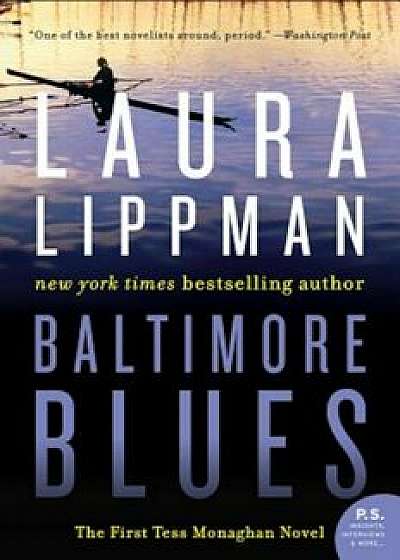 Baltimore Blues: The First Tess Monaghan Novel, Paperback/Laura Lippman