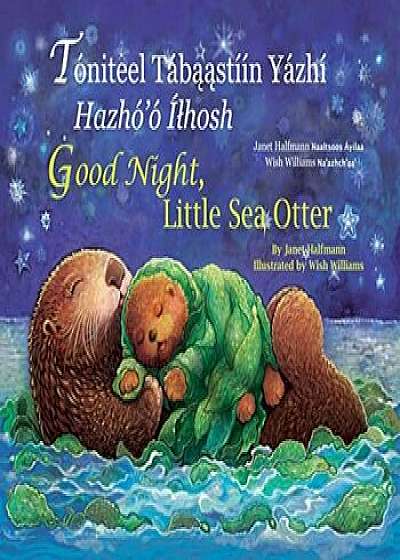 Good Night Little Sea Otter (Navajo/English), Paperback/Janet Halfmann