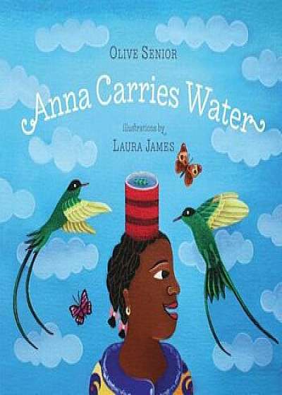 Anna Carries Water, Hardcover/Olive Senior