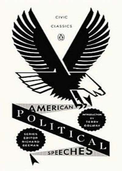 American Political Speeches, Paperback/Terry Golway