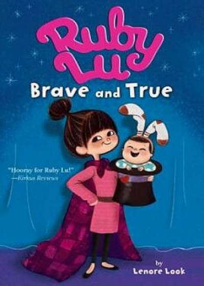 Ruby Lu, Brave and True, Paperback/Lenore Look