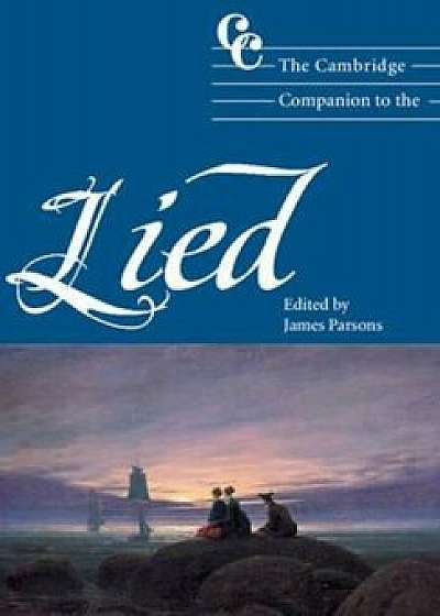 Cambridge Companion to the Lied, Paperback/James Parsons