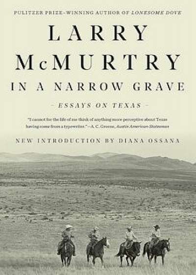 In a Narrow Grave: Essays on Texas, Paperback/Larry McMurtry