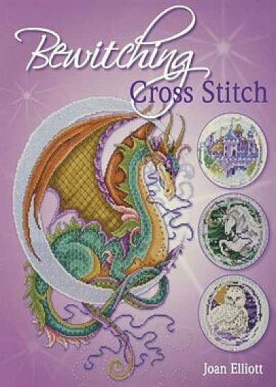Bewitching Cross Stitch, Paperback/Joan Elliott