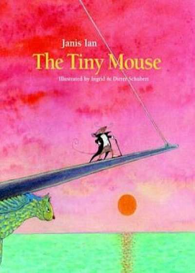 The Tiny Mouse, Hardcover/Janis Ian