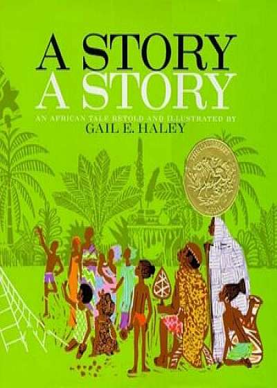 A Story A Story, Hardcover/Gail E. Haley