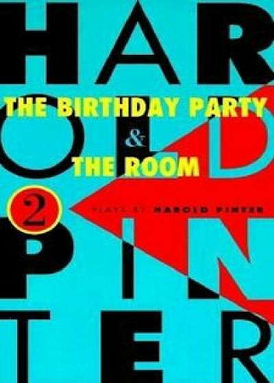 The Birthday Party and the Room: Two Plays, Paperback/Harold Pinter