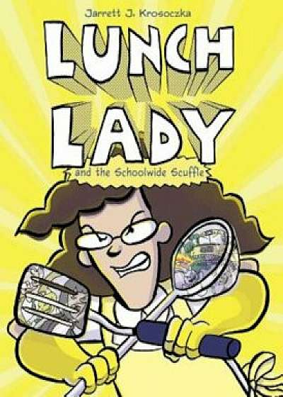 Lunch Lady and the Schoolwide Scuffle, Paperback/Jarrett J. Krosoczka