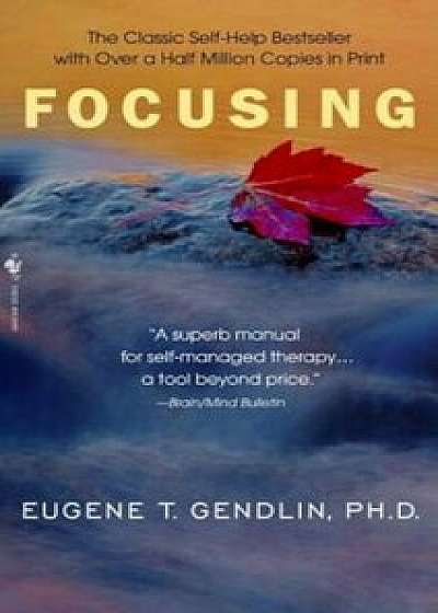 Focusing, Paperback/Eugene T. Gendlin
