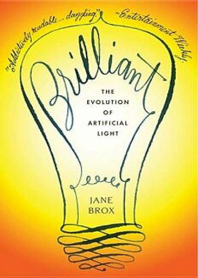 Brilliant: The Evolution of Artificial Light, Paperback/Jane Brox