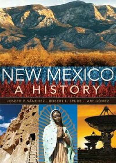 New Mexico: A History, Paperback/Joseph P. Sanchez