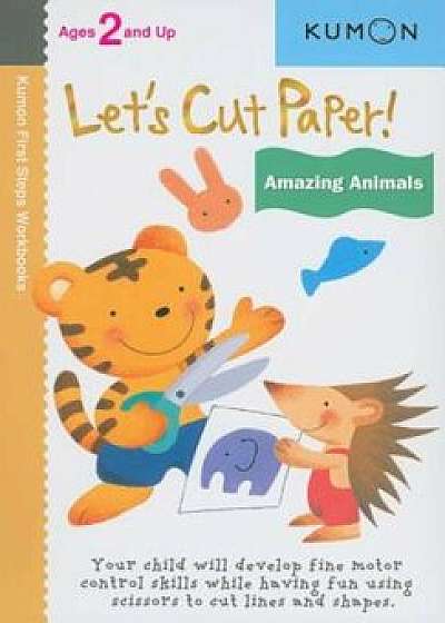 Let's Cut Paper! Amazing Animals, Paperback/Kumon Publishing