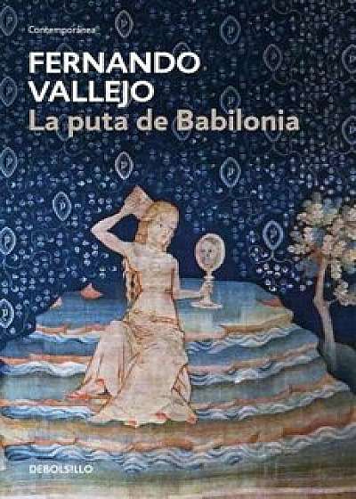 La Puta de Babilonia / The Whore of Babylon, Paperback/Fernando Vallejo