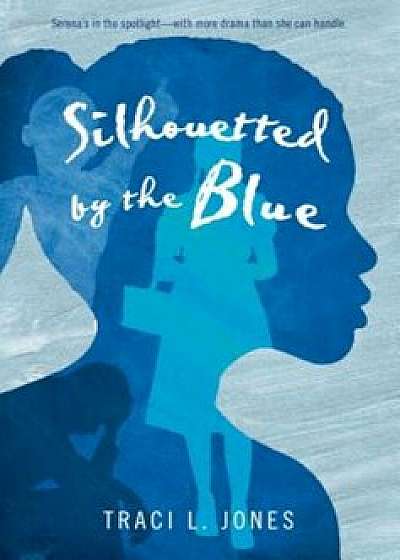 Silhouetted by the Blue, Paperback/Traci L. Jones