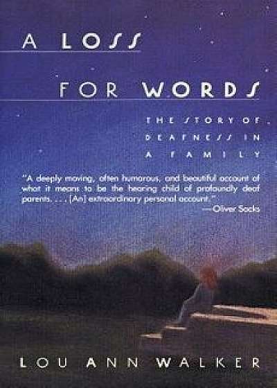 A Loss for Words: The Story of Deafness in a Family, Paperback/Walker, Lou Ann