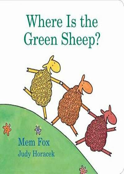 Where Is the Green Sheep', Hardcover/Mem Fox