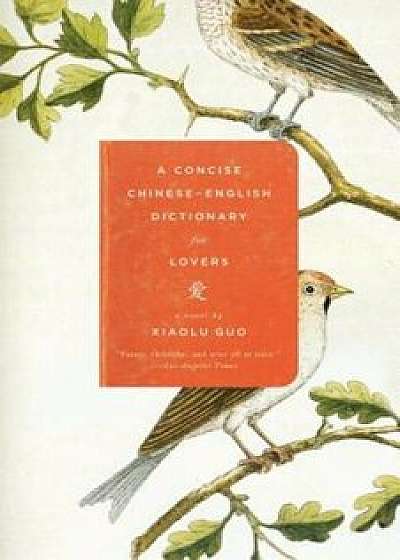 A Concise Chinese-English Dictionary for Lovers, Paperback/Xiaolu Guo