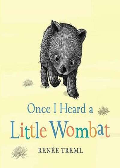 Once I Heard a Little Wombat, Hardcover/Renee Treml