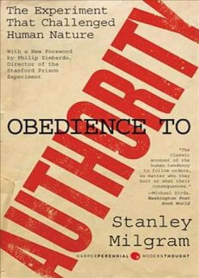 Obedience to Authority: An Experimental View, Paperback/Stanley Milgram