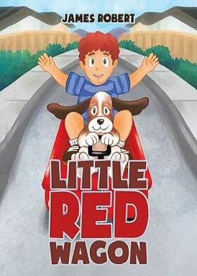 Little Red Wagon, Paperback/James Robert