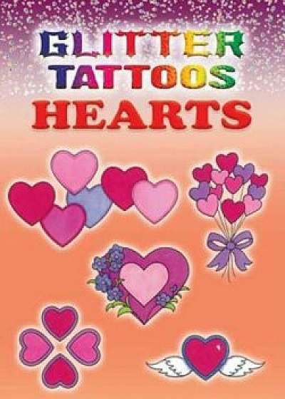 Glitter Tattoos Hearts, Paperback/Charlene Tarbox