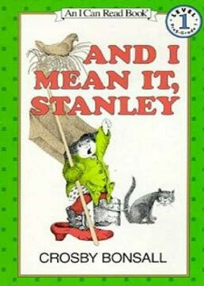 And I Mean It, Stanley, Paperback/Crosby Bonsall