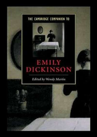 Cambridge Companion to Emily Dickinson, Paperback/Wendy Martin
