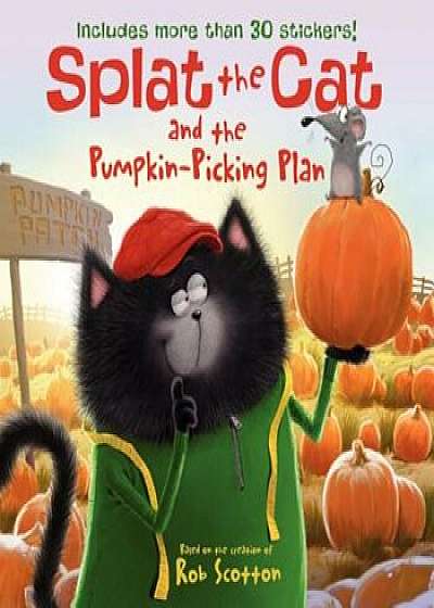Splat the Cat and the Pumpkin-Picking Plan 'With Sticker(s)', Paperback/Rob Scotton